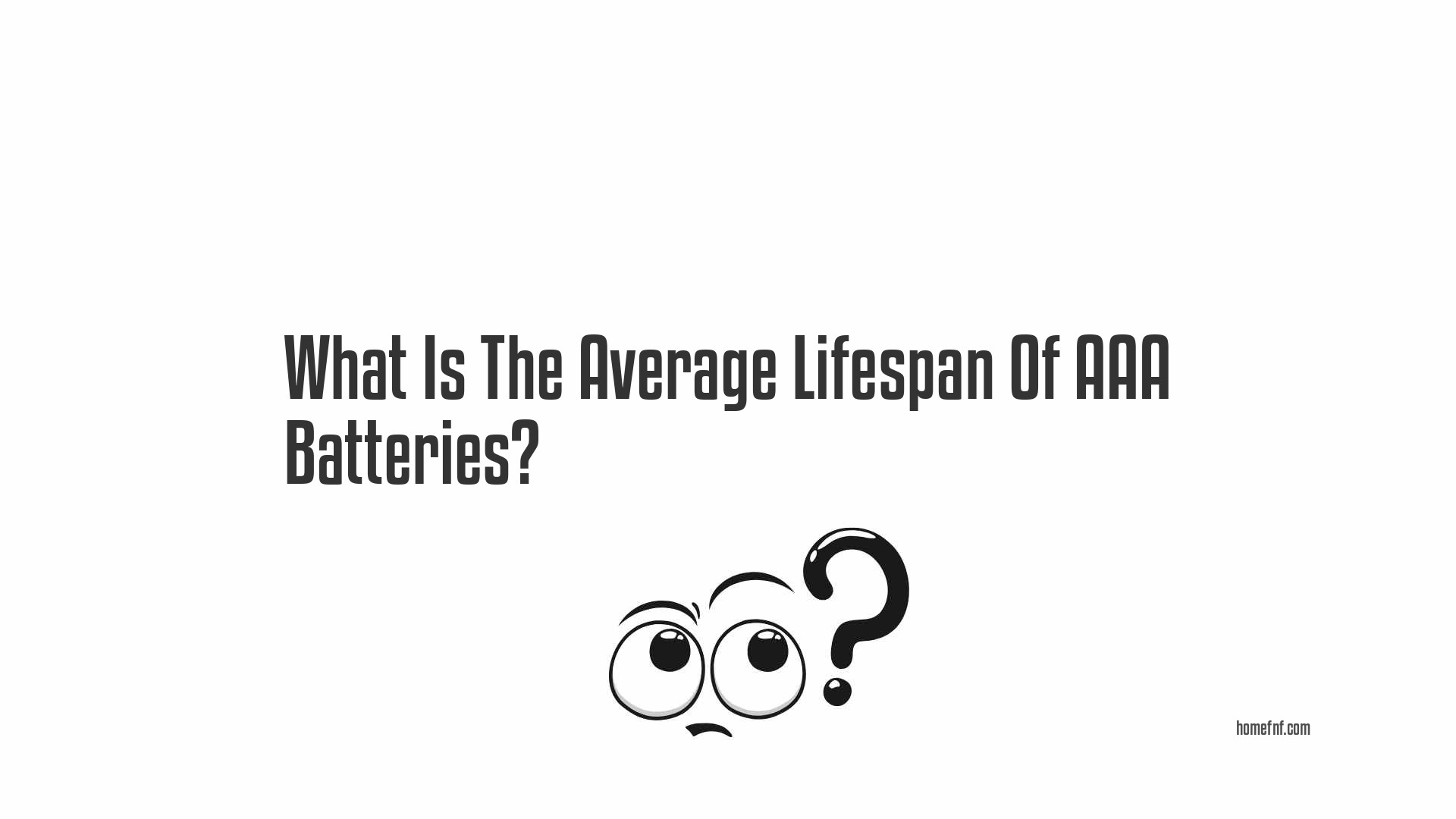 What Is The Average Lifespan Of AAA Batteries?